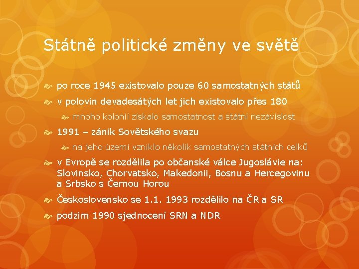 Státně politické změny ve světě po roce 1945 existovalo pouze 60 samostatných států v