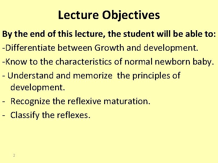 Lecture Objectives By the end of this lecture, the student will be able to: