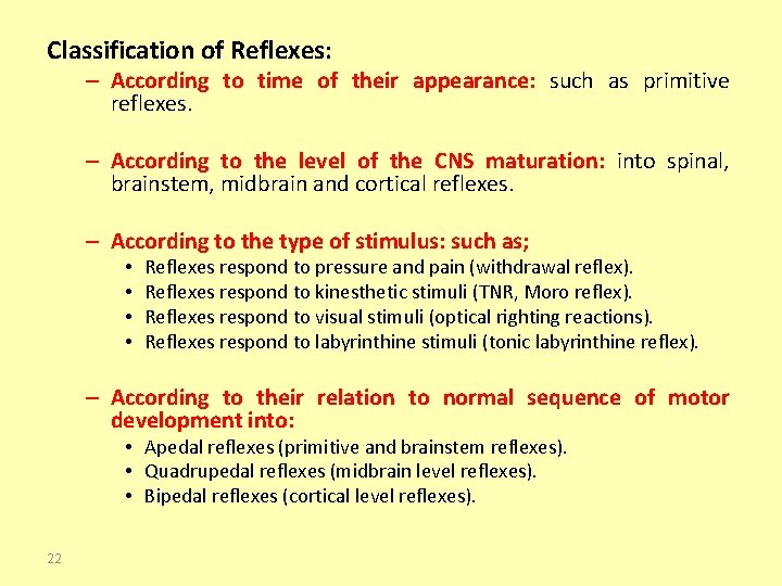 Classification of Reflexes: – According to time of their appearance: such as primitive reflexes.