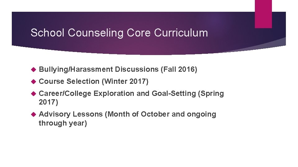 School Counseling Core Curriculum Bullying/Harassment Discussions (Fall 2016) Course Selection (Winter 2017) Career/College Exploration