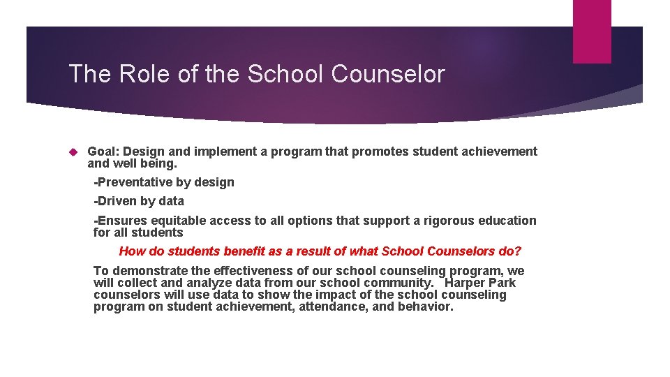 The Role of the School Counselor Goal: Design and implement a program that promotes