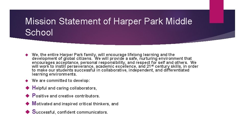 Mission Statement of Harper Park Middle School We, the entire Harper Park family, will