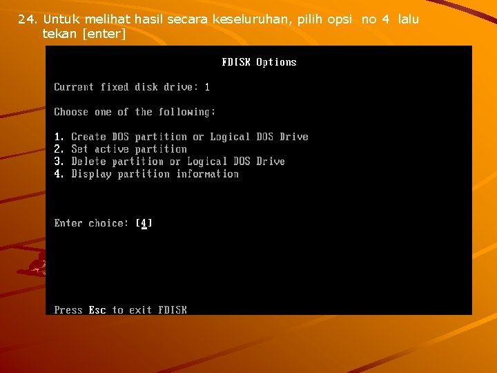 24. Untuk melihat hasil secara keseluruhan, pilih opsi no 4 lalu tekan [enter] 