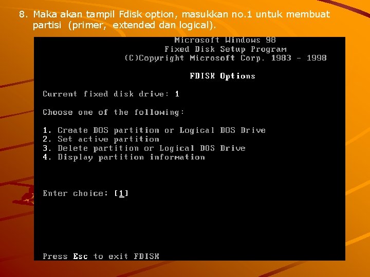 8. Maka akan tampil Fdisk option, masukkan no. 1 untuk membuat partisi (primer, extended