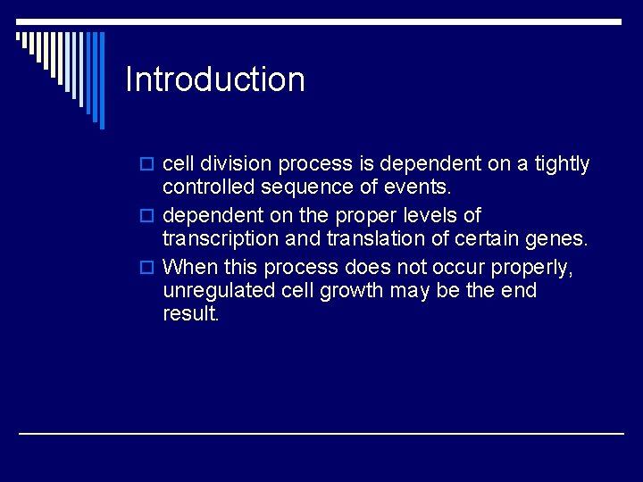 Introduction o cell division process is dependent on a tightly controlled sequence of events.