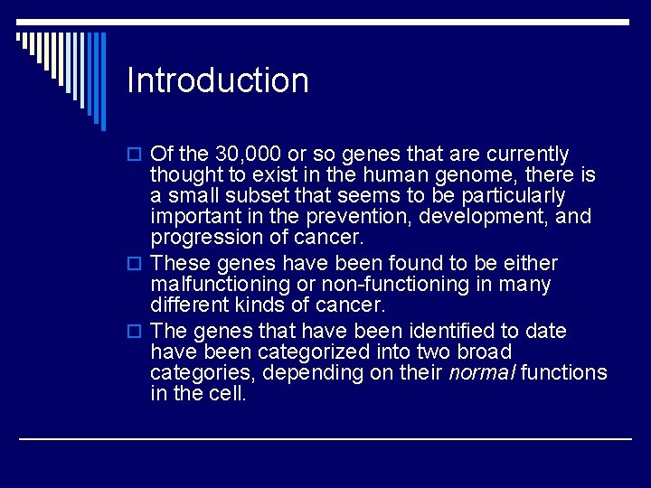 Introduction o Of the 30, 000 or so genes that are currently thought to