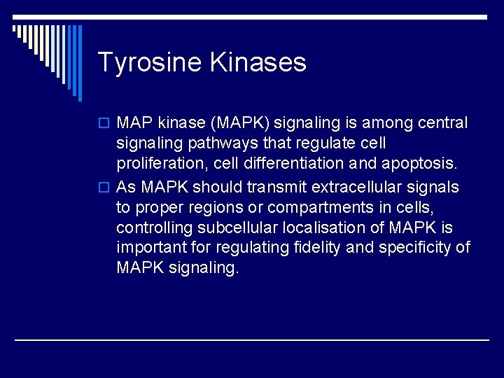 Tyrosine Kinases o MAP kinase (MAPK) signaling is among central signaling pathways that regulate