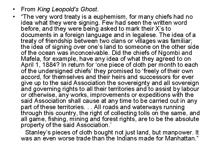  • From King Leopold’s Ghost. • “The very word treaty is a euphemism,