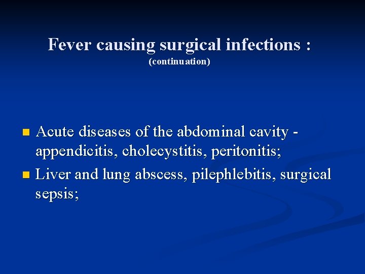Fever causing surgical infections : (continuation) Acute diseases of the abdominal cavity - appendicitis,