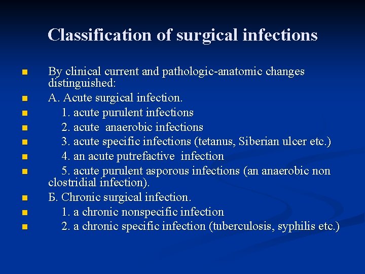 Classification of surgical infections n n n n n By clinical current and pathologic-anatomic