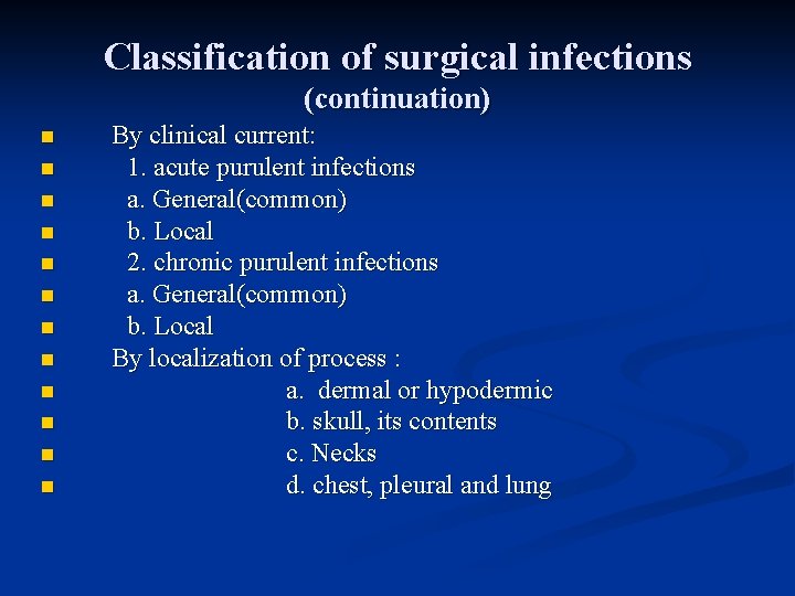 Classification of surgical infections (continuation) n n n By clinical current: 1. acute purulent