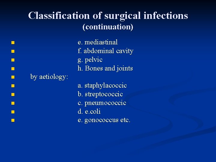 Classification of surgical infections (continuation) n n n n n e. mediastinal f. abdominal