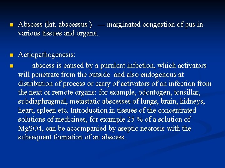 n Abscess (lat. abscessus ) — marginated congestion of pus in various tissues and
