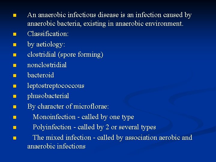 n n n An anaerobic infectious disease is an infection caused by anaerobic bacteria,