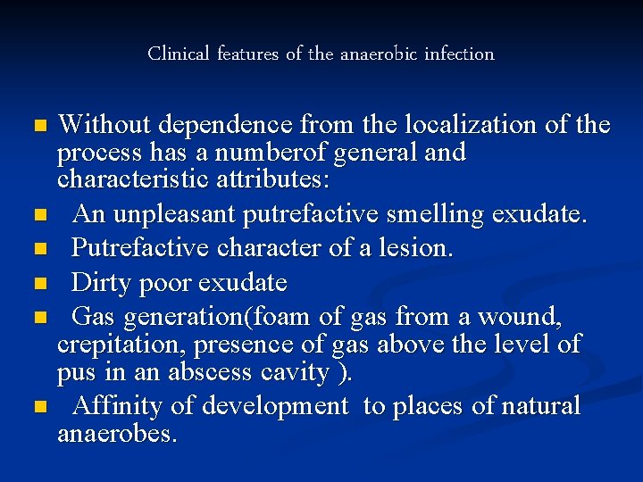 Clinical features of the anaerobic infection Without dependence from the localization of the process