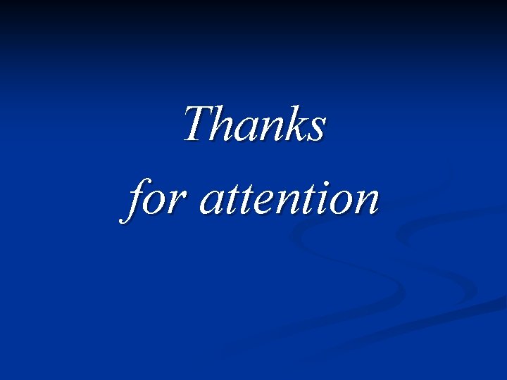 Thanks for attention 