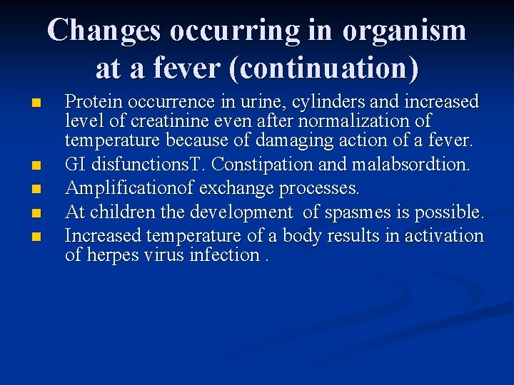 Changes occurring in organism at a fever (continuation) n n n Protein occurrence in