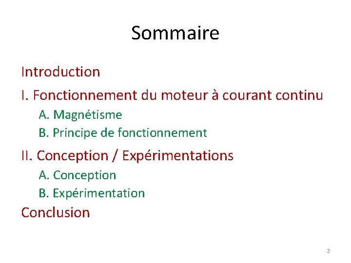 Sommaire Introduction I. Fonctionnement du moteur à courant continu A. Magnétisme B. Principe de