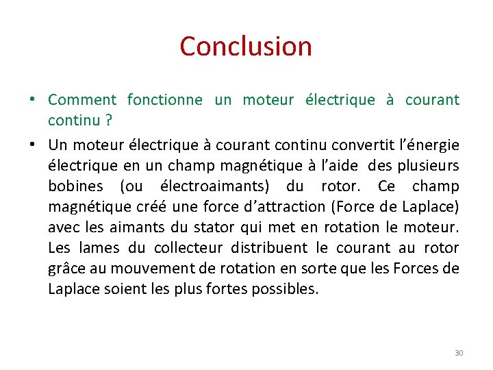 Conclusion • Comment fonctionne un moteur électrique à courant continu ? • Un moteur