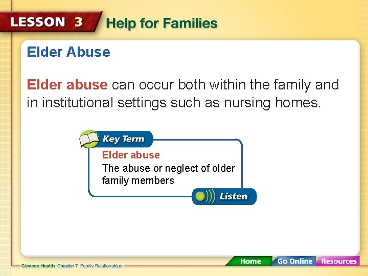 Elder Abuse Elder abuse can occur both within the family and in institutional settings