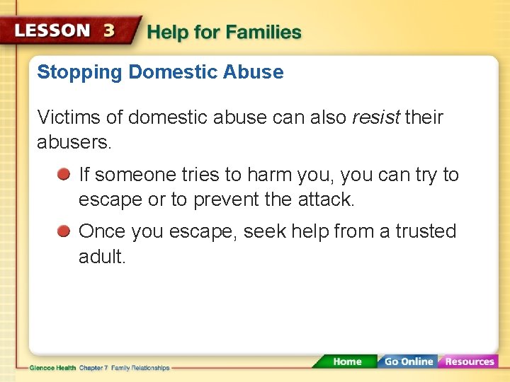 Stopping Domestic Abuse Victims of domestic abuse can also resist their abusers. If someone