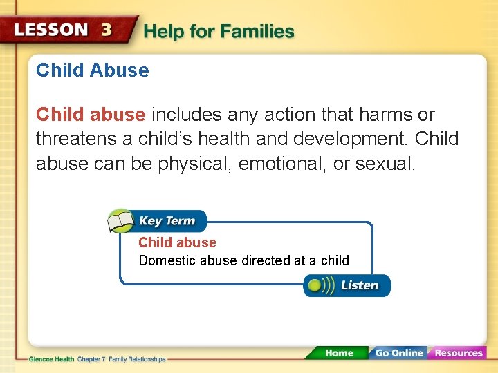 Child Abuse Child abuse includes any action that harms or threatens a child’s health