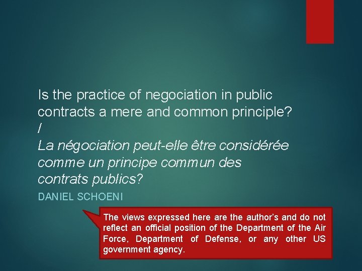 Is the practice of negociation in public contracts a mere and common principle? /