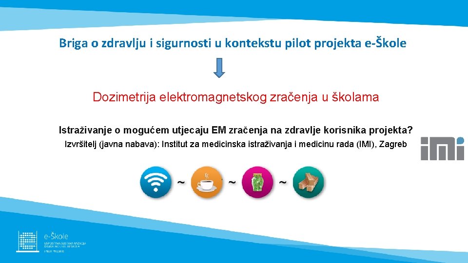 Briga o zdravlju i sigurnosti u kontekstu pilot projekta e-Škole Dozimetrija elektromagnetskog zračenja u