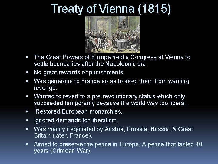 Treaty of Vienna (1815) The Great Powers of Europe held a Congress at Vienna