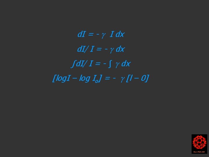 d. I = - I dx d. I/ I = - dx ∫d. I/ d. I = - I dx d. I/ I = - dx ∫d. I/