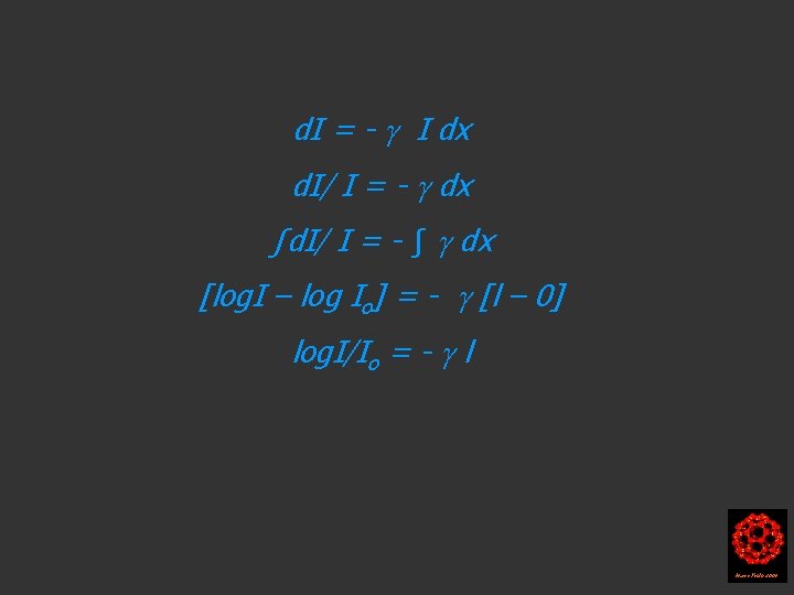 d. I = - I dx d. I/ I = - dx ∫d. I/ d. I = - I dx d. I/ I = - dx ∫d. I/