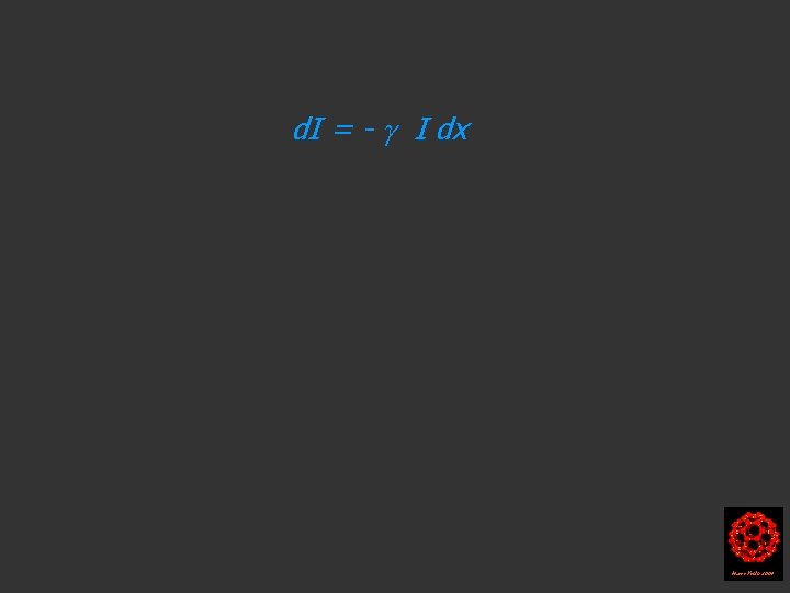d. I = - I dx Harry Kroto 2004 d. I = - I dx Harry Kroto 2004
