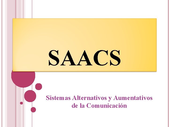 SAACS Sistemas Alternativos y Aumentativos de la Comunicación 
