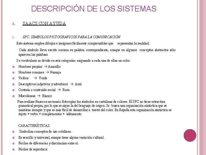 DESCRIPCIÓN DE LOS SISTEMAS A. SAACS CON AYUDA 1. SPC: SIMBOLOS PICTOGRAFICOS PARA LA