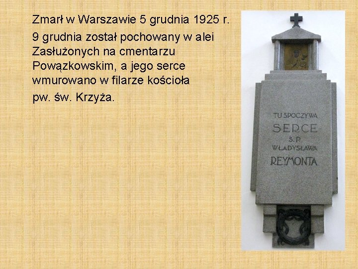 Zmarł w Warszawie 5 grudnia 1925 r. 9 grudnia został pochowany w alei Zasłużonych