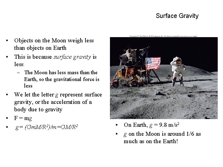 Surface Gravity • Objects on the Moon weigh less than objects on Earth •