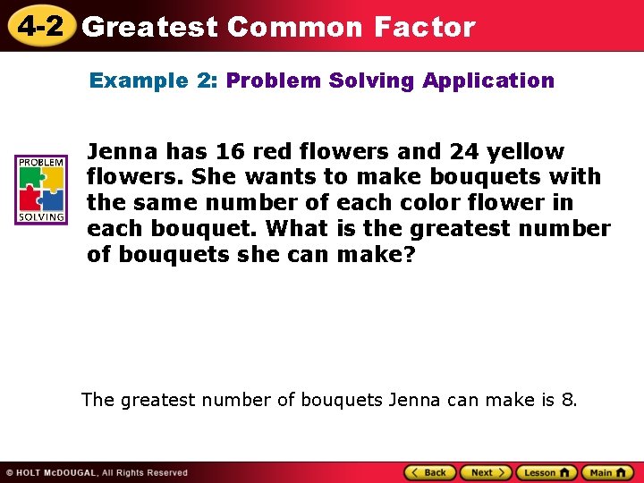 4 -2 Greatest Common Factor Example 2: Problem Solving Application Jenna has 16 red