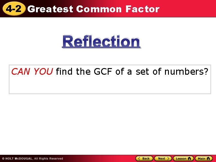 4 -2 Greatest Common Factor Reflection CAN YOU find the GCF of a set
