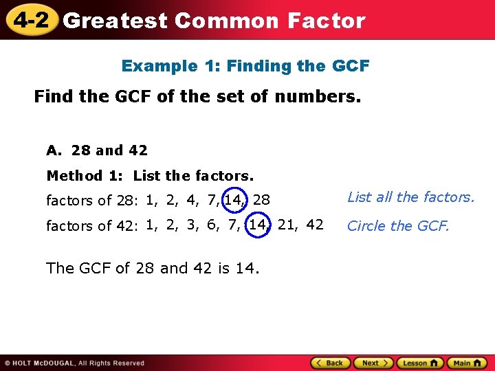 4 -2 Greatest Common Factor Example 1: Finding the GCF Find the GCF of