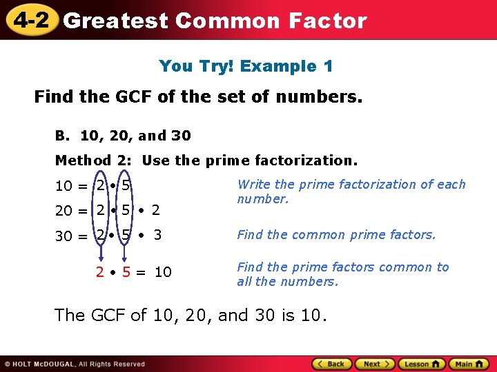 4 -2 Greatest Common Factor You Try! Example 1 Find the GCF of the