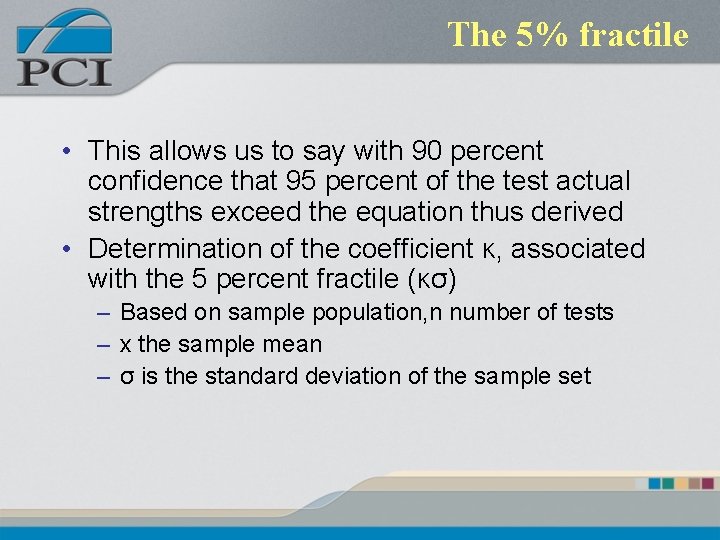 The 5% fractile • This allows us to say with 90 percent confidence that The 5% fractile • This allows us to say with 90 percent confidence that