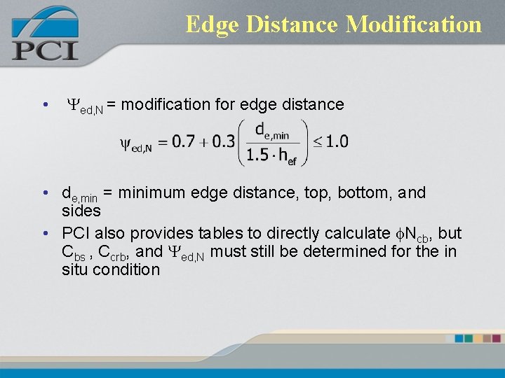 Edge Distance Modification • Yed, N = modification for edge distance • de, min Edge Distance Modification • Yed, N = modification for edge distance • de, min