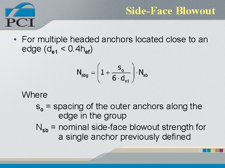 Side-Face Blowout • For multiple headed anchors located close to an edge (de 1 Side-Face Blowout • For multiple headed anchors located close to an edge (de 1