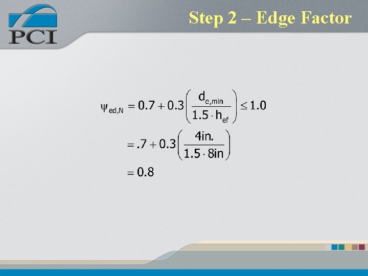 Step 2 – Edge Factor Step 2 – Edge Factor