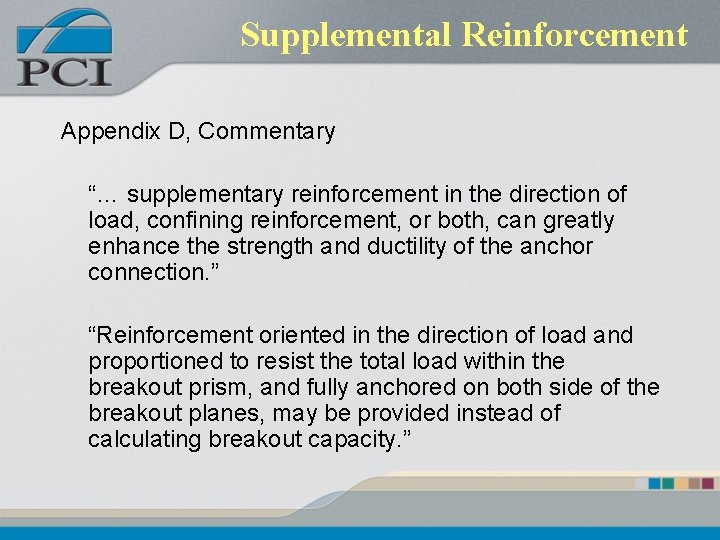 Supplemental Reinforcement Appendix D, Commentary “… supplementary reinforcement in the direction of load, confining Supplemental Reinforcement Appendix D, Commentary “… supplementary reinforcement in the direction of load, confining