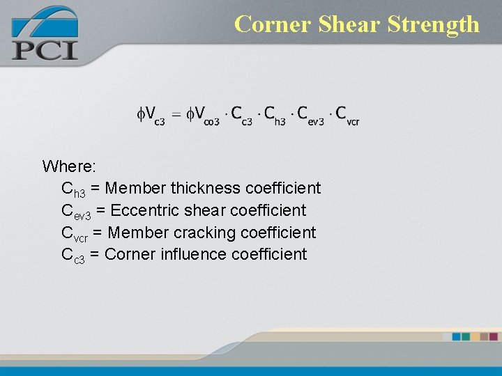 Corner Shear Strength Where: Ch 3 = Member thickness coefficient Cev 3 = Eccentric Corner Shear Strength Where: Ch 3 = Member thickness coefficient Cev 3 = Eccentric