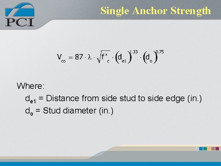 Single Anchor Strength Where: de 1 = Distance from side stud to side edge Single Anchor Strength Where: de 1 = Distance from side stud to side edge