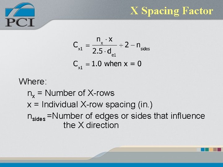 X Spacing Factor Where: nx = Number of X-rows x = Individual X-row spacing X Spacing Factor Where: nx = Number of X-rows x = Individual X-row spacing