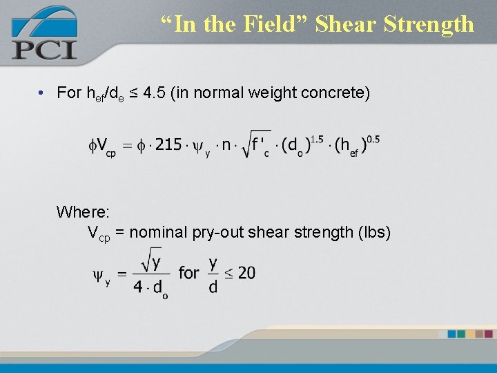 “In the Field” Shear Strength • For hef/de ≤ 4. 5 (in normal weight “In the Field” Shear Strength • For hef/de ≤ 4. 5 (in normal weight