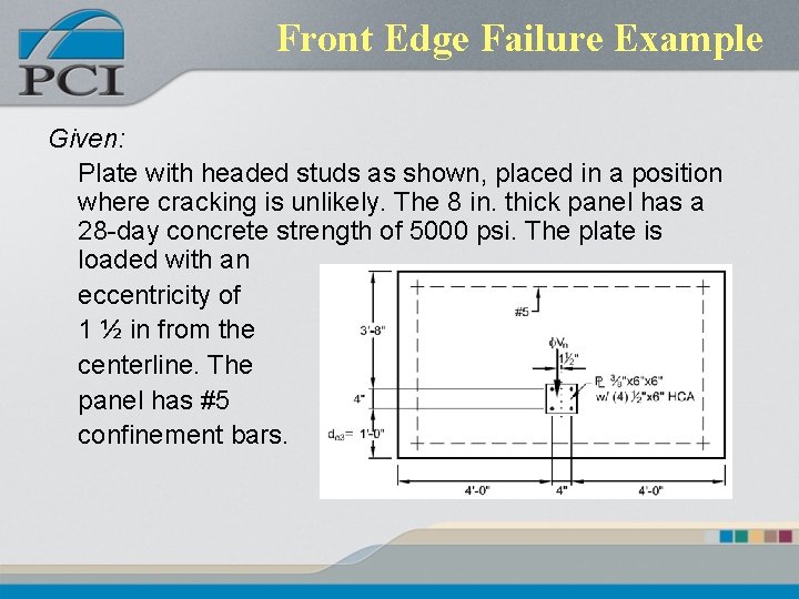 Front Edge Failure Example Given: Plate with headed studs as shown, placed in a Front Edge Failure Example Given: Plate with headed studs as shown, placed in a